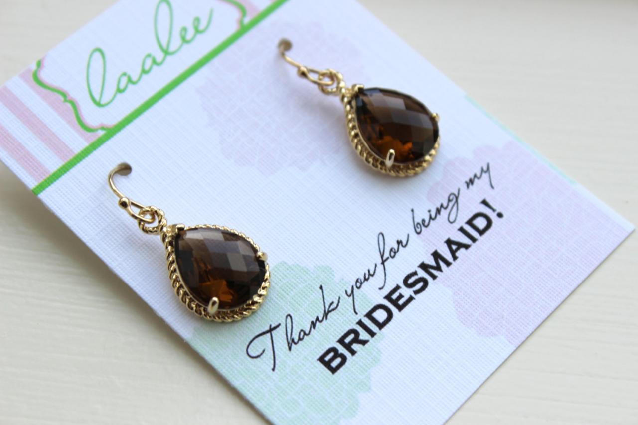 Gold Smoky Brown Earrings - Topaz Brown Wedding Jewelry - Bridesmaid Earrings Gift Under 25 Bridal Jewelry Personalized Thank You Note